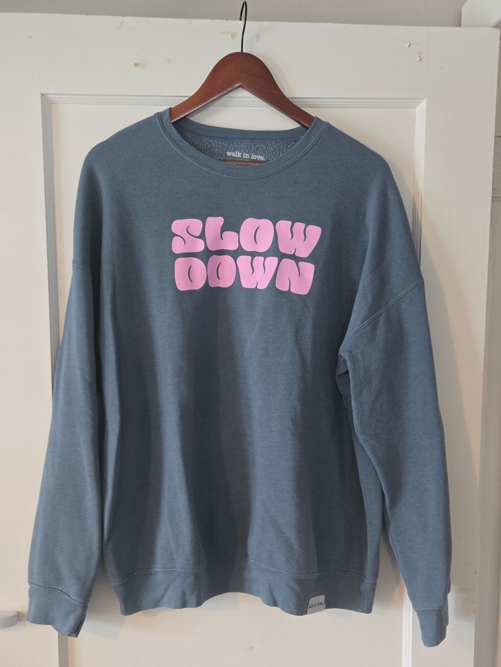 Walk In Love Blue Crewneck Sweatshirt with Pink 'Slow Down' Graphic